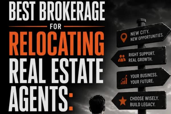 Best Brokerage for Relocating Real Estate Agents: You Are Asking the Right Question the Wrong Way
