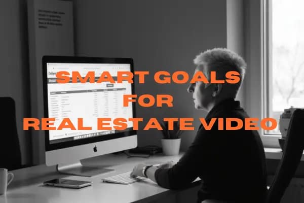 Smart Real Estate Videos Goals